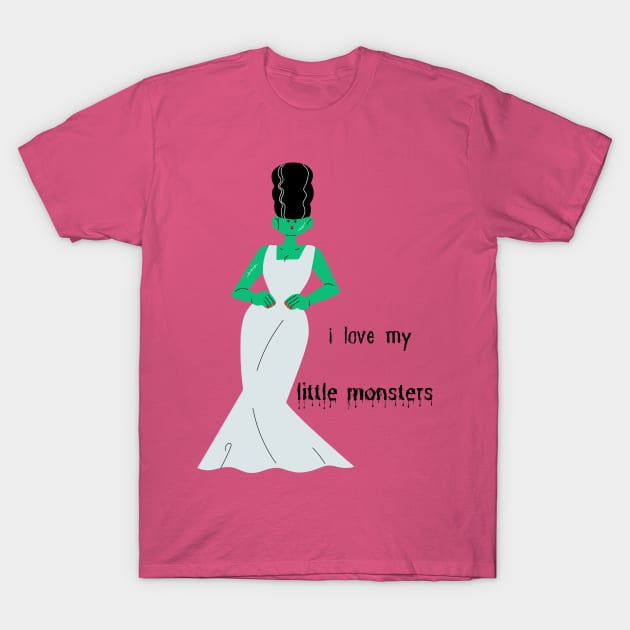 I love my monsters T-Shirt by HeinousHotels